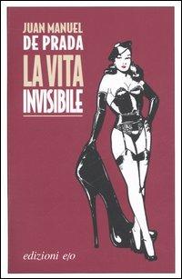 La vita invisibile - J. Manuel de Prada - copertina
