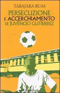 Persecuzione e accerchiamento di Juvêncio Guetierrez - Tabajara Ruas - copertina
