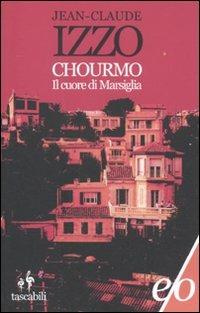 Chourmo. Il cuore di Marsiglia - Jean-Claude Izzo - copertina