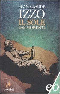 Il sole dei morenti - Jean-Claude Izzo - copertina