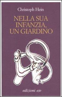 Nella sua infanzia, un giardino - Christoph Hein - copertina