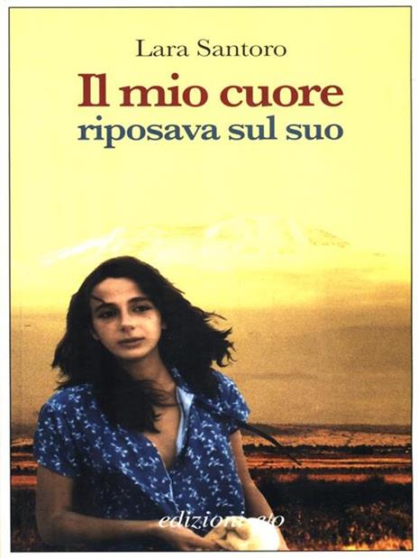 Il mio cuore riposava sul suo - Lara Santoro - 2