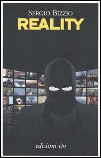 Reality. Assalto al Grande Fratello - Sergio Bizzio - copertina