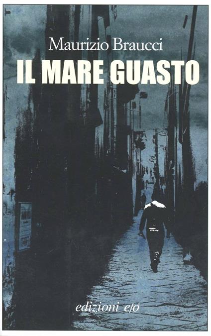 Il mare guasto - Maurizio Braucci - copertina