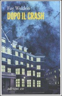 Dopo il crash - Fay Weldon - copertina