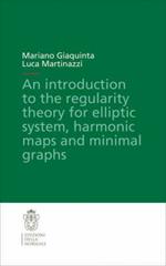 Introduction to the regularity theory for elliptic systems, harmonic maps and minimal graphs (An)