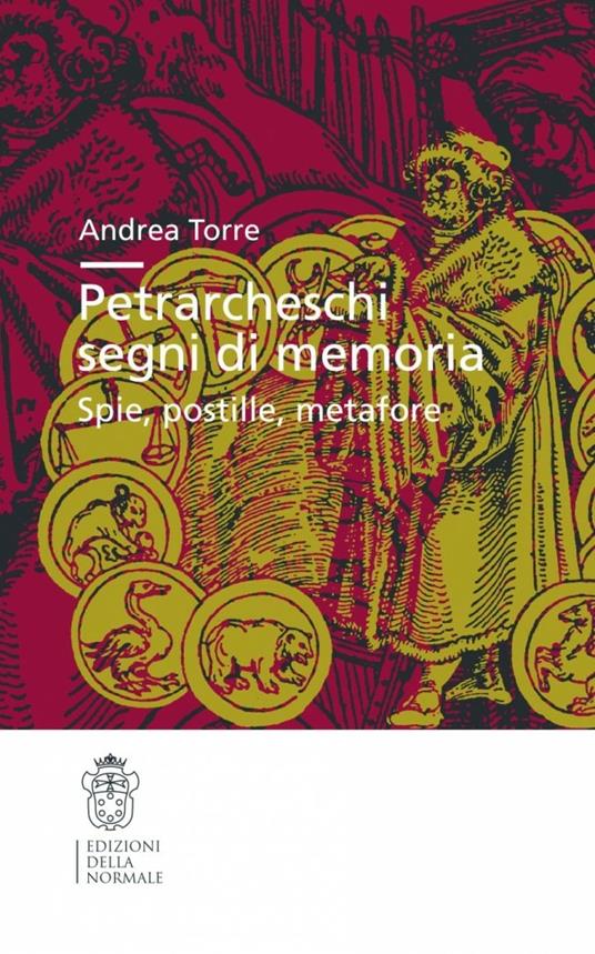 Petrarcheschi segni di memoria. Spie, postille, metafore - Andrea Torre - copertina