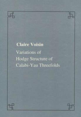 Variations of hodge. Structure of calabi-yau three folds - Claire Voisin - copertina