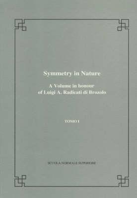Symmetry in nature. A volume in honour of Luigi A. Radicati di Bronzolo. Vol. 1 - copertina
