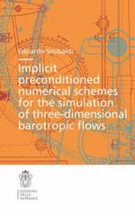 Implicit preconditioned numerical schemes for the simulation of three dimensional barotropic flows