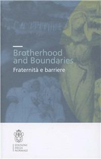 Brotherhood and boundaries. Fraternità e barriere. Ediz. italiana e inglese - copertina