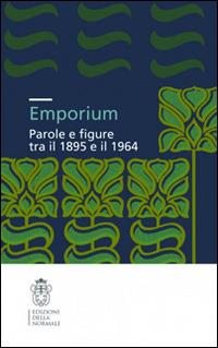Emporium. Parole e figure tra il 1895 e il 1964 - copertina