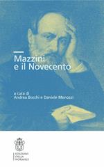 Mazzini e il Novecento. Atti del Convegno