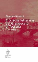Cronache letterarie dal Granducato di Toscana (1740-1860)