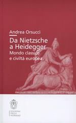 Da Nietsche a Heidegger. Mondo classico e civiltà europea
