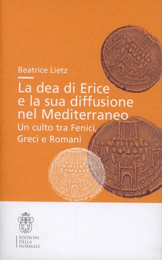 La dea di Erice e la sua diffusione mediterranea. Un culto tra fenici, greci e romani - Beatrice Lietz - copertina