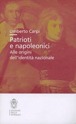 Patrioti e napoleonici. Alle origini dell'identità nazionale