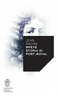 Breve storia di Port-Royal - Jean Racine - copertina