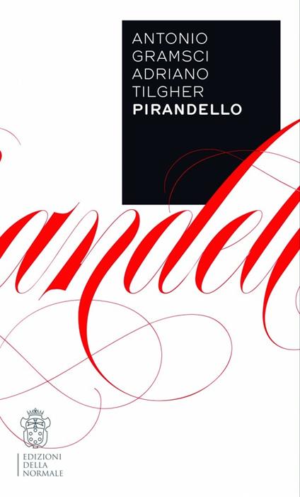 Pirandello - Antonio Gramsci,Adriano Tilgher - copertina