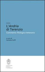 L'Andria di Terenzio. Commento filologico-letterario. Ediz. critica
