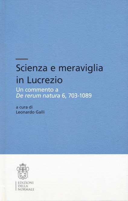 Scienza e meraviglia in Lucrezio. Un commento a «De rerum natura» 6, 703-1089 - copertina