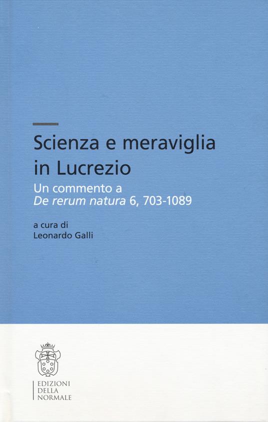 Scienza e meraviglia in Lucrezio. Un commento a «De rerum natura» 6, 703-1089 - copertina
