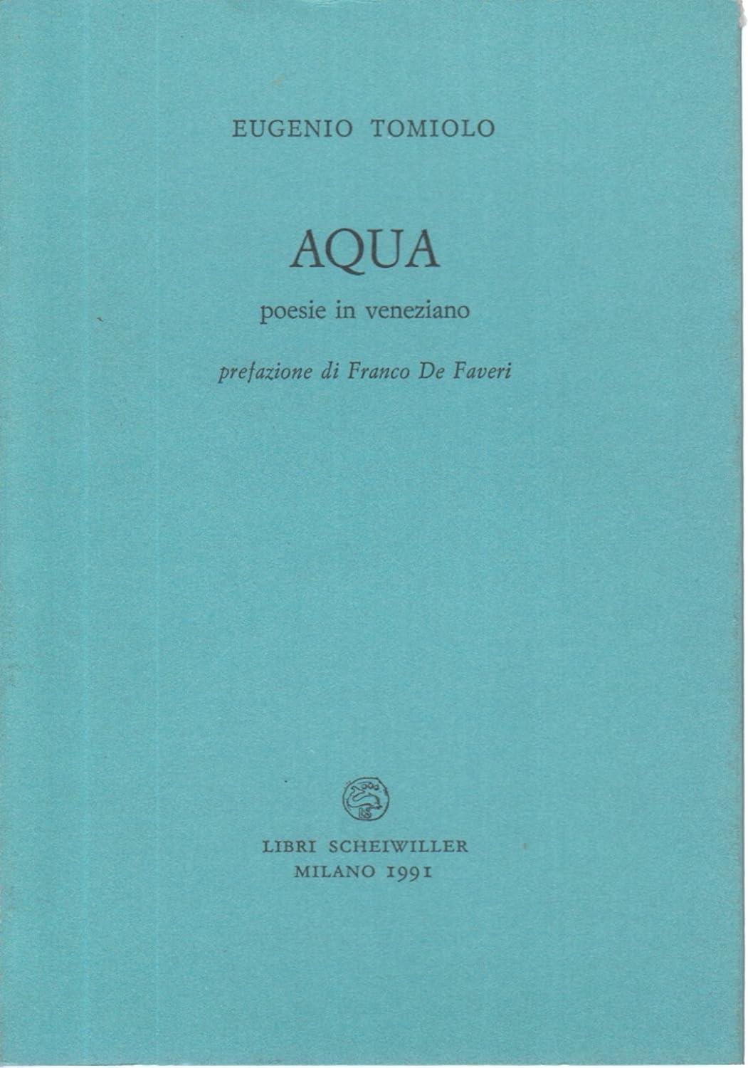 Aqua. Poesie in veneziano