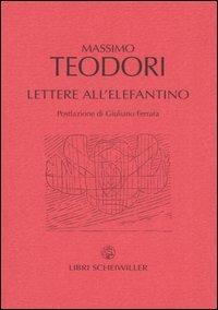 Lettere all'elefantino - Massimo Teodori - copertina