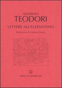 Lettere all'elefantino - Massimo Teodori - copertina
