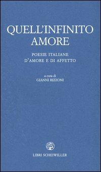 Quell'infinito amore. Poesie italiane d'amore e d'affetto - copertina