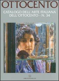Ottocento. Catalogo dell'arte italiana dell'Ottocento. Vol. 34 - copertina
