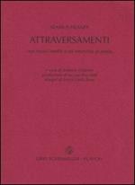 Attraversamenti. Con nuovi inediti e un'intervista al poeta. Testo inglese a fronte