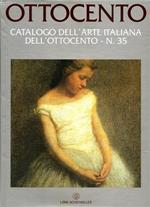 Ottocento. Catalogo dell'arte italiana dell'Ottocento. Vol. 35