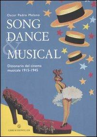 Song dance & musical. Dizionario del cinema musicale 1915-1945 - Oscar P. Melano - copertina