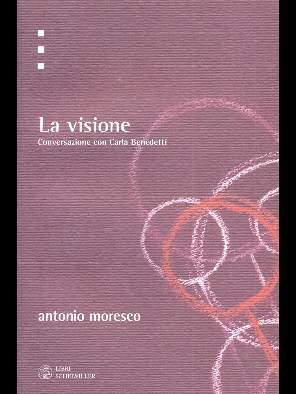 La visione. Conversazione con Carla Benedetti