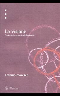 La visione. Conversazione con Carla Benedetti