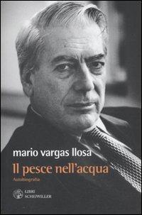 Il pesce nell'acqua. Autobiografia - Mario Vargas Llosa - copertina