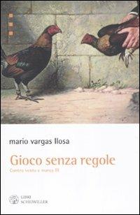 Gioco senza regole. Contro vento e marea. Vol. 3 - Mario Vargas Llosa - copertina