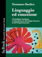 Linguaggio ed emozione. I paradigmi che hanno rivoluzionato la psicologia genetica & dell'organizzazione