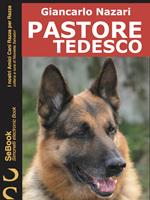 Pastore tedesco. I nostri amici cani razza per razza. Vol. 5