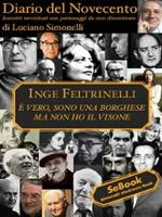 Inge Feltrinelli. Diario del Novecento