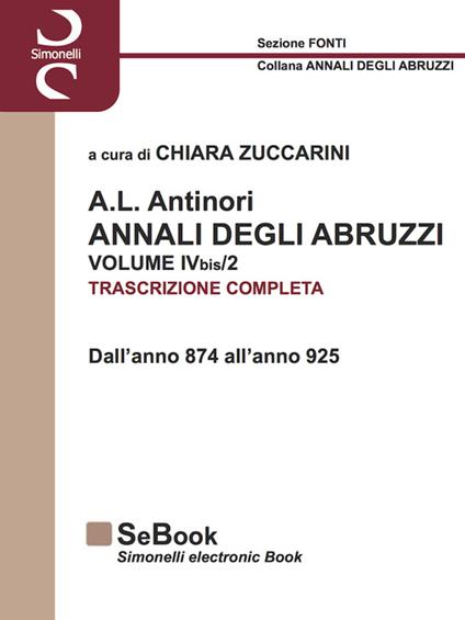 A. L. Antinori. Annali degli Abruzzi. Trascrizione completa. Vol. 4bis. Parte 2: Dall'anno 874 all'anno 925 - Chiara Zuccarini - ebook