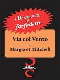 Via col vento di Margaret Mitchell - RIASSUNTO - Farfadette - ebook