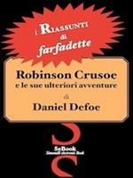 Robinson Crusoe e Le Ulteriori Avventure di Robinson Crusoe di Daniel Defoe - RIASSUNTO