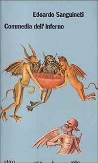 Commedia dell'Inferno. Un travestimento dantesco - Edoardo Sanguineti - copertina