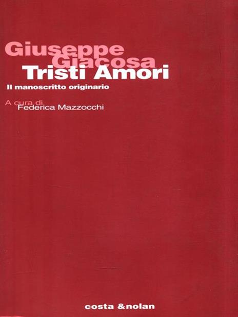 Giuseppe Giacosa. Tristi amori. Il manoscritto originario - copertina