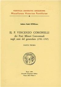 Il p. Vincenzo Coronelli dei Frati minori conventuali negli anni del generalato (1701-1707) - Isidoro L. Gatti - copertina