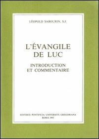L'évangile de Luc. Introduction et commentaire - Léopold Sabourin - copertina