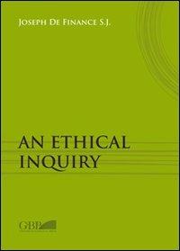 Ethical inquiry (An) - Joseph de Finance - copertina