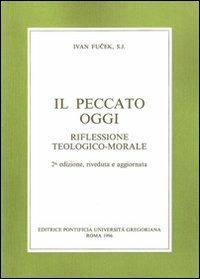 Il peccato oggi. Riflessione teologico-morale - Ivan Fucek - copertina